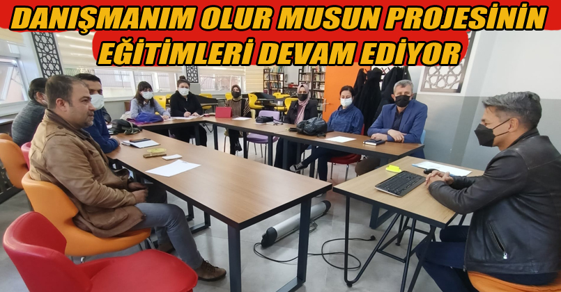 Danışmanım Olur musun Projesinin Eğitimleri Devam Ediyor