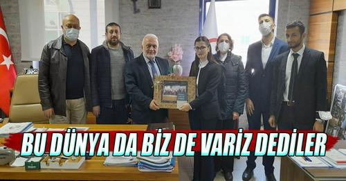 "Bu Dünya Da Biz De Varız" dediler