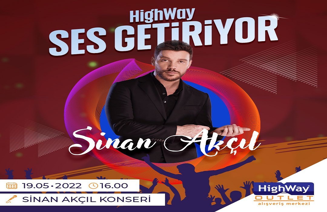 SİNAN AKÇIL HIGHWAY SAHNESİNDE!