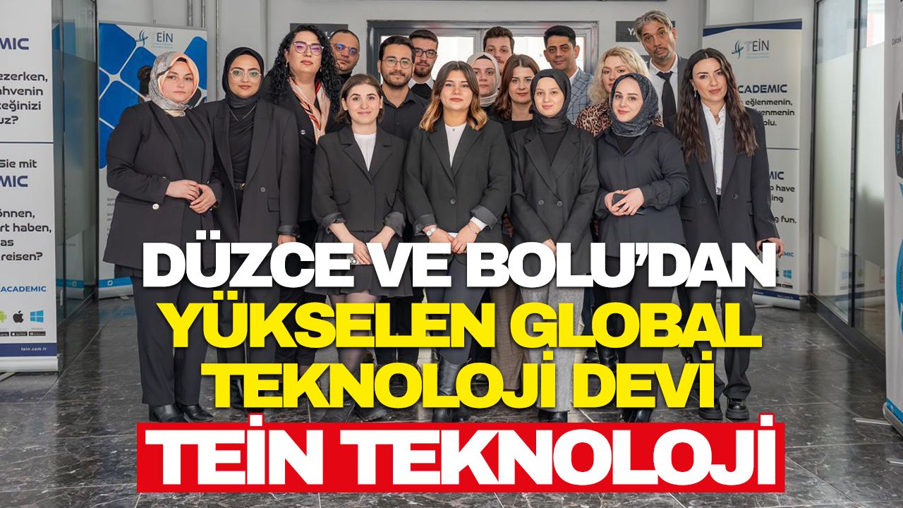 Düzce ve Bolu’dan Yükselen Global Teknoloji Devi: Tein Teknoloji Düzce ve Bolu’dan