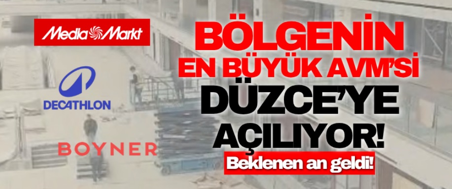 Düzce’de 21 Mayıs’ta açılıyor