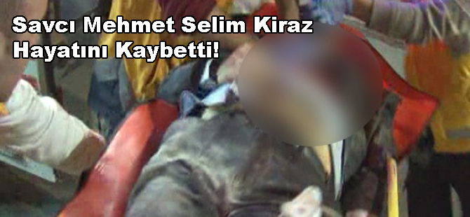 Savcı Mehmet Selim Kiraz hayatını kaybetti!