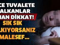 GECE SIK TUVALETE KALKANLAR İÇİN KÖTÜ HABER