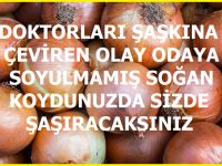 Odaya Soyulmamış Soğan Koyulduğunda olacaklara şaşıracaksınız