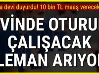 DÜNYA DEVİ DUYURDU, 10 BİN TL MAAŞ VERECEKLER