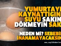 Yumurtayı kaynattığınız suyu sakın dökmeyin!