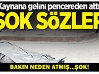 Kaynana gelini pencereden attı! Şok sözler…