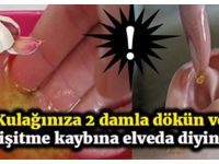 Kulağınıza 2 damla dökün ve işitme kaybına elveda deyin
