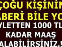 ÇOĞU KİŞİNİN HABERİ BİLE YOK.. DEVLETTEN 1000 TL’YE KADAR MAAŞ ALABİLİRSİNİZ
