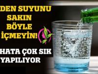 MADEN SUYUNU SAKIN BÖYLE İÇMEYİN