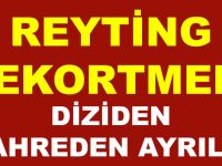 REYTİNG REKORTMENİ DİZİDEN KAHREDEN AYRILIK