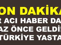 SON DAKİKA! BİR ACI HABER DAHA GELDİ! TÜRKİYE YASTA