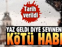 YAZ GELDİ DİYE SEVİNENLERE KÖTÜ HABER