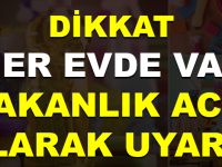 DİKKAT! HEPİMİZİN EVİNDE VAR.. BAKANLIK UYARDI! HEMEN ÇÖPE ATIN..