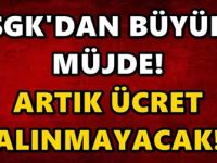 BİNLERCE KİŞİ BU HABERİ BEKLİYORDU... ARTIK ÜCRET ALINMAYACAK