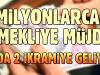 12 milyon emekliye 2 ikramiye. Emeklilere bayram ikramiyesi