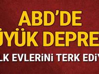 ABD'DE BÜYÜK DEPREM! HALK EVLERİNİ TERK EDİYOR...