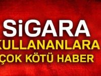 Sigara kullananlara çok kötü haber