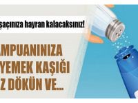 ŞAMPUANINIZA 3 YEMEK KAŞIĞI TUZ EKLERSENİZ