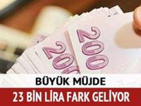 Emekli olana 23 bin lira fark