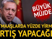 Cumhurbaşkanı Erdoğan’dan Müjde: Maaşlarda Yüzde Yirmi Artış Yapacağız
