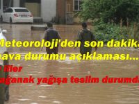 O İLLER SAĞANAK YAĞIŞA TESLİM DURUMDA...