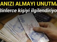 BİNLERCE KİŞİYİ İLGİLENDİRİYOR! PARANIZI ALMAYI UNUTMAYIN