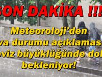 METEOROLOJİ’DEN SON DAKİKA HAVA DURUMU AÇIKLAMASI CEVİZ BÜYÜKLÜĞÜNDE DOLU BEKLENİYOR!