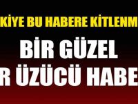 TÜRKİYE BU HABERE KİLİTLENMİŞTİ
