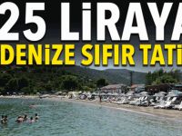DENİZE SIFIR 25 LİRAYA TATİL OLURMU DEMEYİN