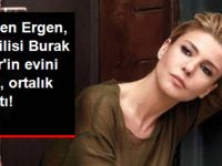 GÜLBEN ERGEN SEVGİLİSİ BURAK TÖRER'İN EVİNİ BASTI! ORTALIK FENA KARIŞTI..