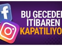 BU GECEDEN İTİBAREN KAPATILIYOR