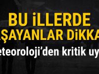 Bu illerde yaşayanlar dikkat!