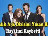 KİRALIK AŞK DİZİSİNİ YIKAN HABER HAYATINI K-AYBETTİ