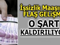 İşsizlik Maaşında Flaş Gelişme! O Şart Kaldırılıyor !