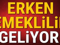 Erken emeklilik geliyor
