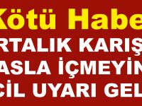 Ortalık Karıştı Sakın İçmeyin!