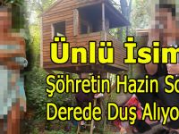 Şöhretin Hazin Sonu Derede D-uş Alıyor