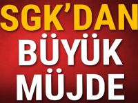 SGK’dan büyük müjde