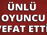 Ünlü oyuncu vefat etti! Sanat camiası Yıkıldı.