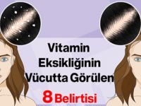 Vitamin Eksikliğinin Vücutta Görülen 8 Belirtisi