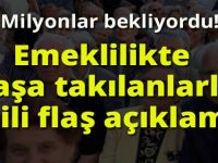 Emeklilikte yaşa takılanlarla ilgili açıklama!