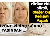 56 Yaşındaki Kadın Yüzüne Pirinç Sürdü Değişime İnanamadı