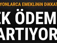 Milyonlarca emeklinin dikkatine! Ek ödeme artıyor