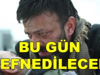 Öğle Namazını Müteakip Defnedilecek. Ne Yazık Ki Kaybettik.