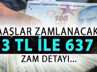 Maaşlar 553 TL İle 637 TL Arasında Zamlı Ödenecek