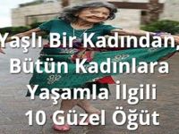 Yaşlı Bir Kadından, Bütün Kadınlara Yaşamla İlgili 10 Güzel Öğüt