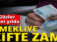 Emekliye çifte zam!