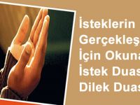 İsteklerin Gerçekleşmesi İçin Okunan İstek Duası – Dilek Duası