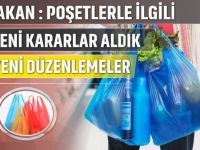 Bakan : Poşetlerle ilgili yeni kararlar aldık